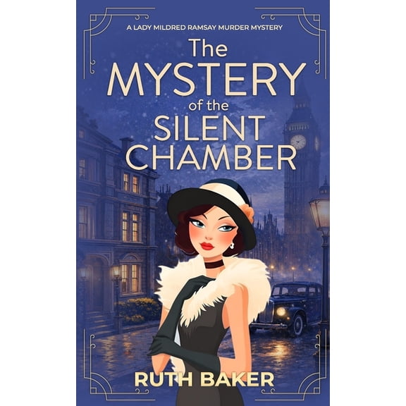 A Lady Mildred Ramsay Murder Mystery The Mystery of the Silent Chamber: A 1920s Murder Mystery, Book 6, (Paperback)
