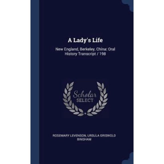 A Lady's Life: New England, Berkeley, China: Oral History Transcript / 198