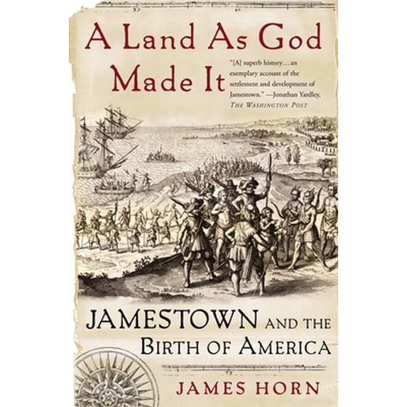 Pre-Owned A Land as God Made It: Jamestown and the Birth of America (Paperback) 0465030955 9780465030958