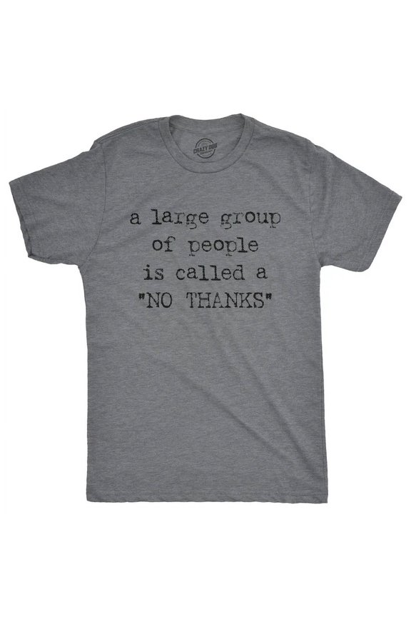 A Large Group Of People Is Called A No Thanks T Shirt Funny Saracastic Tee Unisex S-5XL Hot Trending Shirt, Vintage Birthday Gift