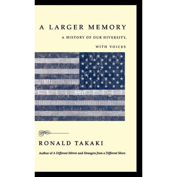 A Larger Memory: A History of Our Diversity, with Voices, (Hardcover)