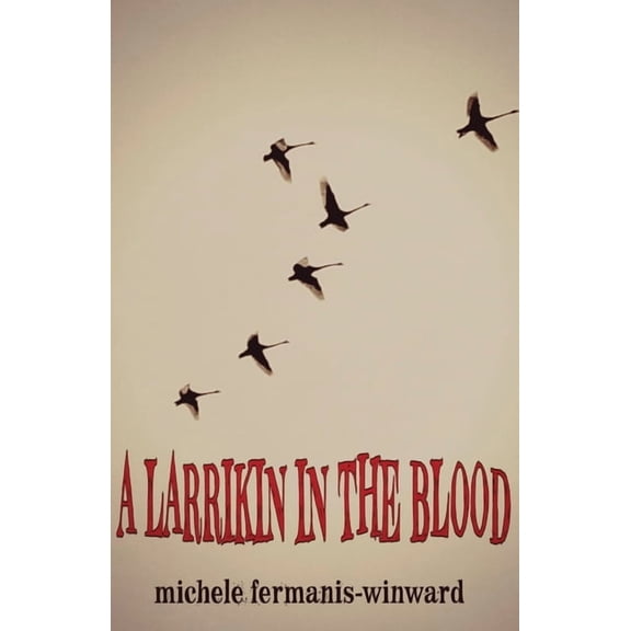 A Larrikin in the Blood, (Paperback)
