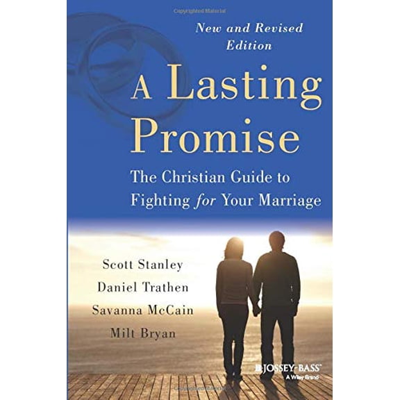 Pre-Owned A Lasting Promise: The Christian Guide to Fighting for Your Marriage, New and Revised Edition (Paperback) 1118672925 9781118672921