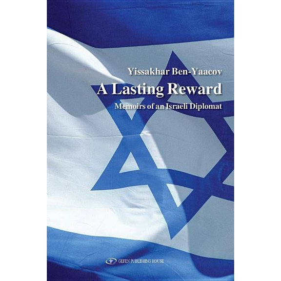 A Lasting Reward: Memoirs of an Israeli Diplomat, (Paperback)