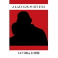 thumbnail image 1 of A Late Summer's Fire, (Paperback), 1 of 1