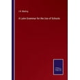 thumbnail image 1 of A Latin Grammar for the Use of Schools, (Paperback), 1 of 1