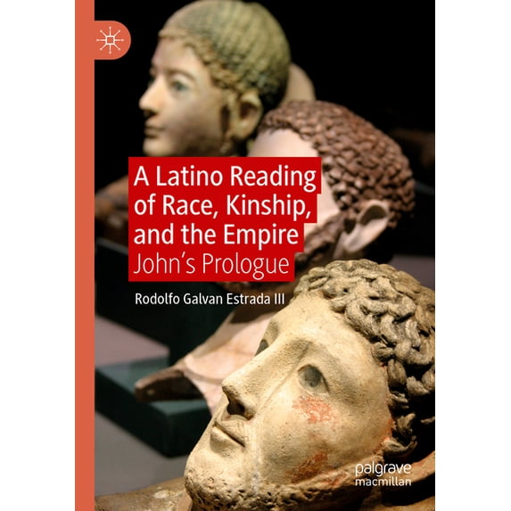 A Latino Reading of Race, Kinship, and the Empire: John's Prologue, (Paperback)