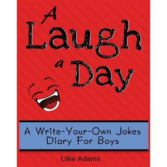 A Laugh a Day: A Write-Your-Own-Jokes Diary for Boys