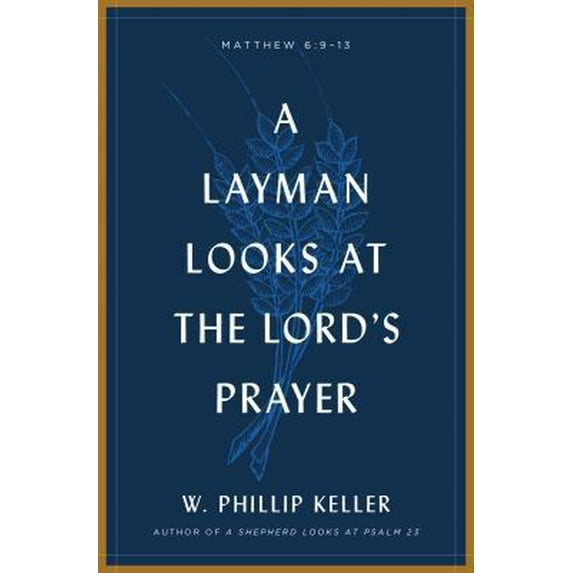 Pre-Owned A Layman Looks at the Lord's Prayer (Paperback) 0802415660 9780802415660