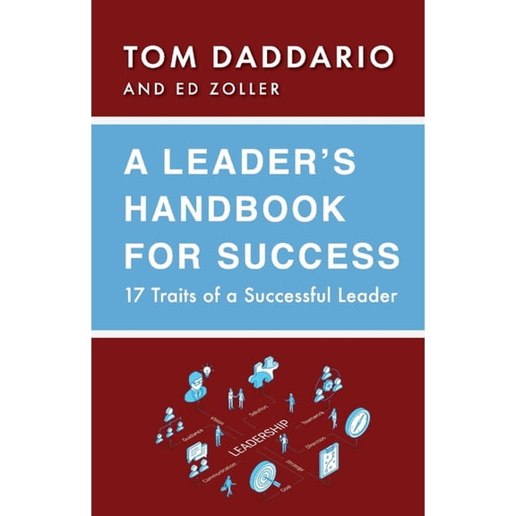 A Leader's Handbook for Success : 17 Traits of a Successful Leader (Paperback)