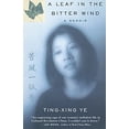 thumbnail image 1 of Pre-Owned A Leaf in the Bitter Wind: A Memoir (Paperback) by Ting-Xing Ye, 1 of 1