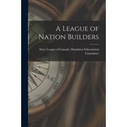 A League of Nation Builders [microform], Paperback