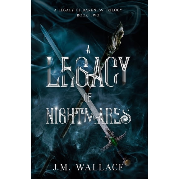 A Legacy of Darkness A Legacy of Nightmares: A Legacy of Darkness Trilogy Book Two, Book 2, (Paperback)