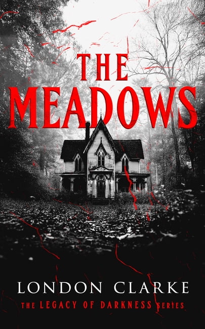 A Legacy of Darkness The Meadows: Book 1 of Legacy of Darkness Series, Book 1, (Paperback)