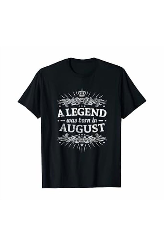 A Legend Was Born In August August Birthday Gifts T-Shirt