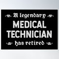 thumbnail image 1 of A Legendary Medical Technician Has Retired Poster Wall Art, Modern Wall Decor, 12x18 UNFRAMED, 1 of 3