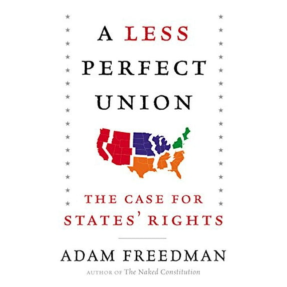 Pre-Owned A Less Perfect Union: The Case for States' Rights, 9780062269942, 0062269941, Hardcover,