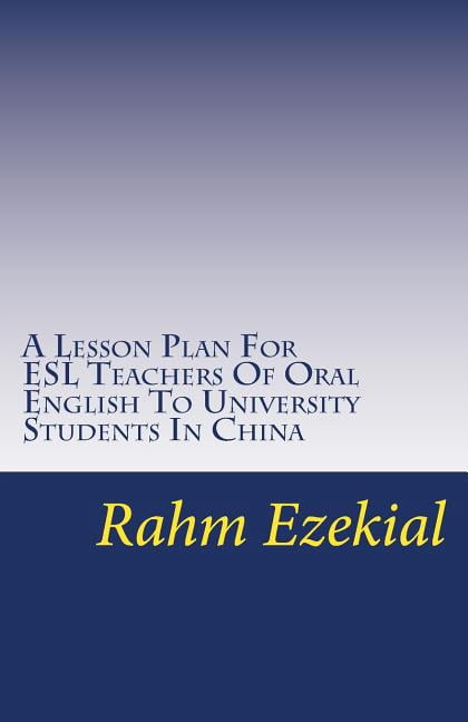 A Lesson Plan For ESL Teachers Of Oral English To University Students ...