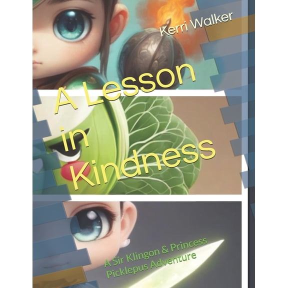 A Sir Klingon & Princess Picklepus Adven A Lesson in Kindness: A Sir Klingon & Princess Picklepus Adventure, Book 2, (Paperback)
