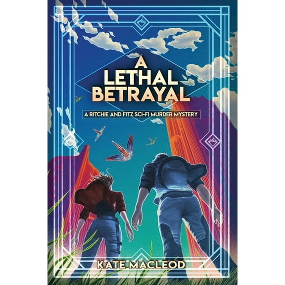 The Ritchie and Fitz Sci-Fi Murder Myste A Lethal Betrayal: A Ritchie and Fitz Sci-Fi Murder Mystery, Book 6, (Paperback)