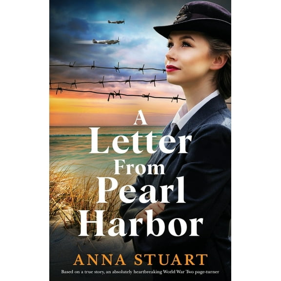 A Letter from Pearl Harbor: Based on a true story, an absolutely heartbreaking World War Two page-turner, (Paperback)