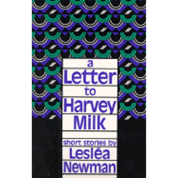 Pre-Owned A Letter to Harvey Milk: Short Stories (Paperback) 0932379435 9780932379436