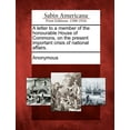 thumbnail image 1 of A Letter to a Member of the Honourable House of Commons, on the Present Important Crisis of National Affairs., 1 of 1