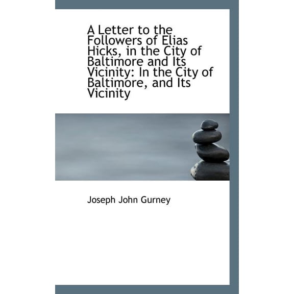 A Letter to the Followers of Elias Hicks, in the City of Baltimore and Its Vicinity (Paperback)