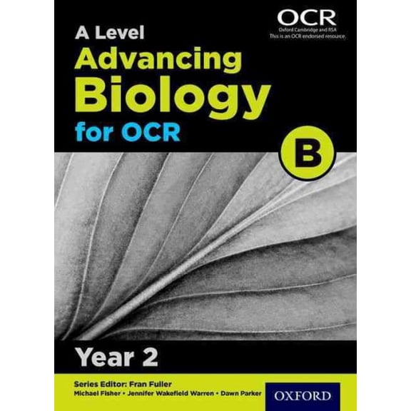 A Level Advancing Biology for Ocr B: Year 2