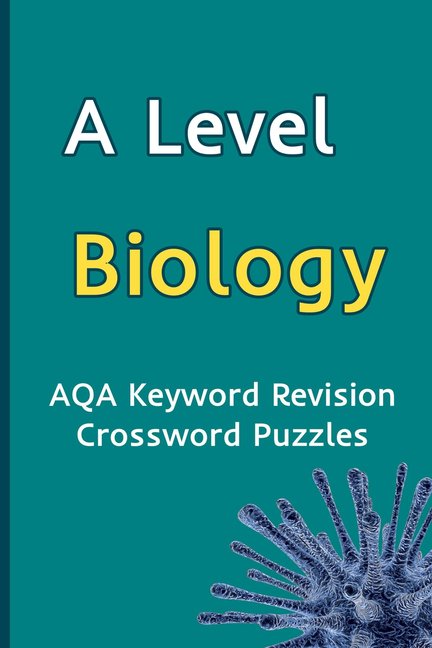 A Level Biology AQA Keyword Revision Crossword Puzzles: Revision Aid for Mocks and Exams, (Paperback)