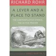 thumbnail image 1 of Pre-Owned A Lever and A Place to Stand: The Contemplative Stance - The Active Prayer (Paperback) 1587680645 9781587680649, 1 of 1