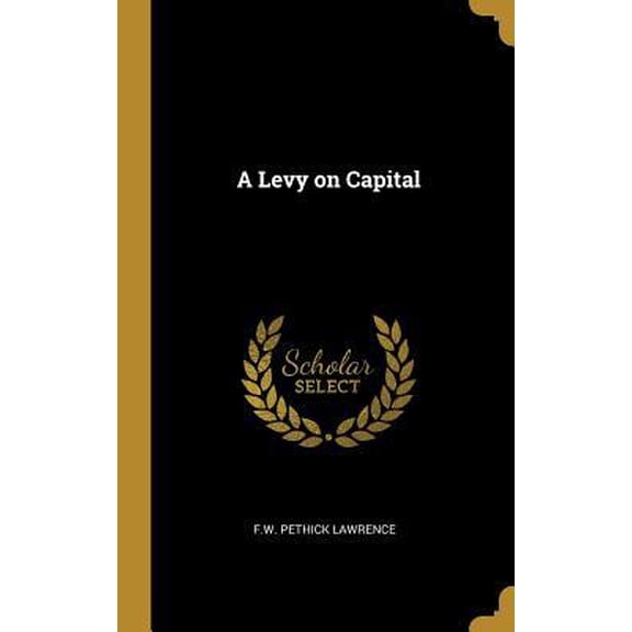 A Levy on Capital Hardcover