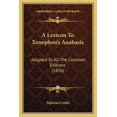 thumbnail image 1 of A Lexicon To Xenophon's Anabasis : Adapted To All The Common Editions (1876) (Paperback), 1 of 1
