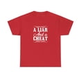 thumbnail image 1 of A Liar And A Cheat Shirt, Funny Cheater Tee, Rude Cheating Gift - ID: 1432, 1 of 7