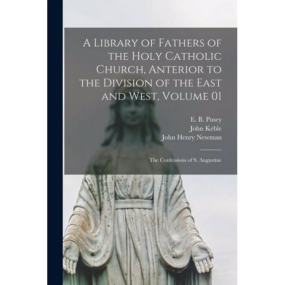 A Library of Fathers of the Holy Catholic Church, Anterior to the Division of the East and West, Volume 01 (Paperback)