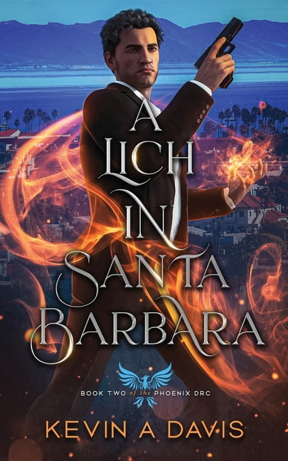 A Lich in Santa Barbara: Book Two of The Phoenix DRC, (Paperback)