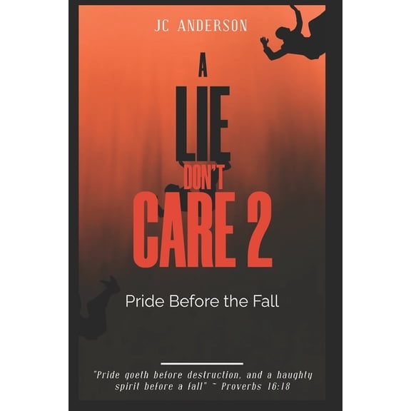 A Lie Don't Care: Pride Before the Fall, (Paperback)