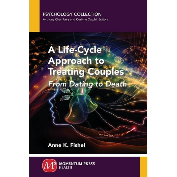 A Life-Cycle Approach to Treating Couples: From Dating to Death, (Paperback)