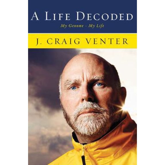 Pre-Owned A Life Decoded: My Genome: My Life (Hardcover) 0670063584 9780670063581