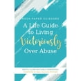 thumbnail image 1 of Pre-Owned A Life Guide to Living Victoriously Over Abuse Paperback, 1 of 1