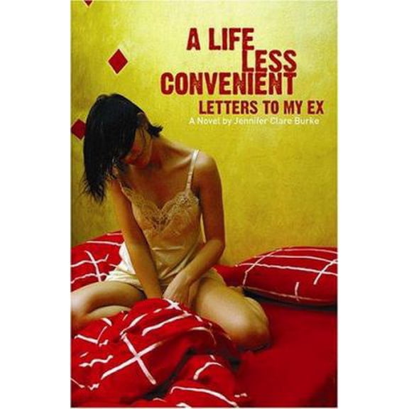 Pre-Owned A Life Less Convenient: Letters To My Ex (Paperback) 0978830903 9780978830908