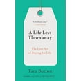 thumbnail image 1 of Pre-Owned A Life Less Throwaway: The Lost Art of Buying for Life (Paperback) 0399582517 9780399582516, 1 of 1