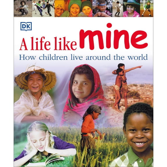 Pre-Owned A Life Like Mine : How Children Live Around the World (Paperback) 9780756618032