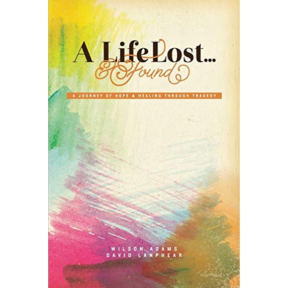 Pre-Owned A Life Lost... and Found (Paperback) 1579219918 9781579219918