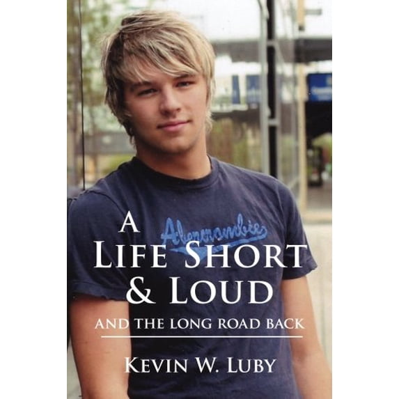 Pre-Owned A Life Short and Loud: And The Long Journey Back Paperback