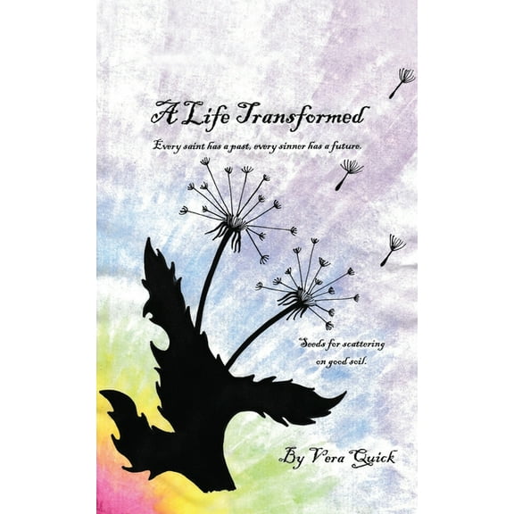 A Life Transformed: Every saint has a past, every sinner has a future, (Paperback)