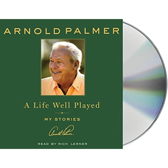 Pre-Owned A Life Well Played: My Stories (Audiobook) by Arnold Palmer, Rich Lerner, Arnold Palmer