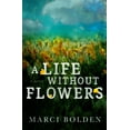 thumbnail image 1 of A Life Without Flowers, (Paperback), 1 of 1