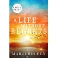 thumbnail image 1 of A Life Without Regrets (LARGE PRINT), (Paperback), 1 of 1
