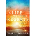 thumbnail image 1 of Pre-Owned A Life Without Regrets (Paperback) 1950348512 9781950348510, 1 of 1
